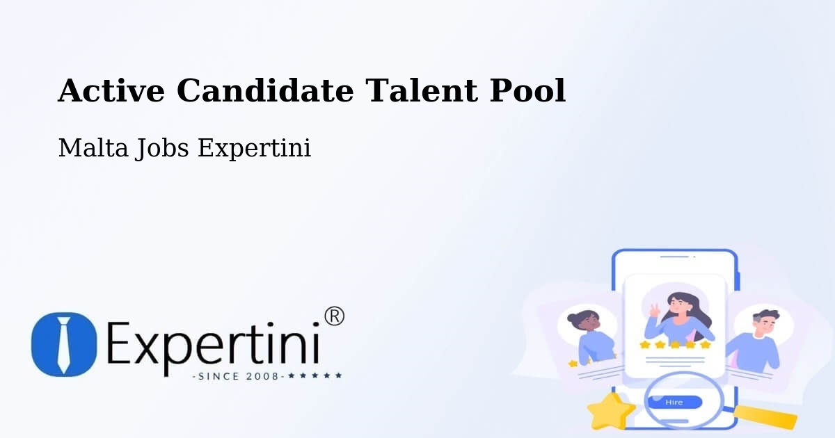Active Candidate Talent Pool – Żebbuġ - Malta Jobs Expertini