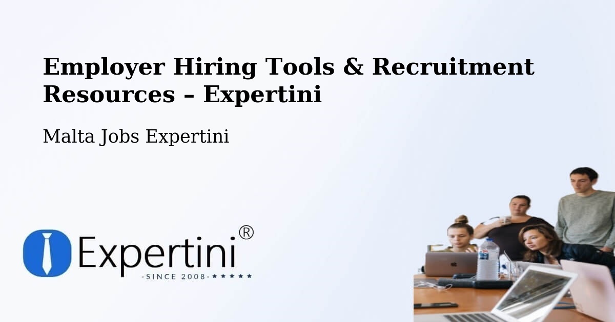 Employer Hiring Tools & Recruitment Resources – Żebbuġ - Żebbuġ, Malta Jobs Expertini