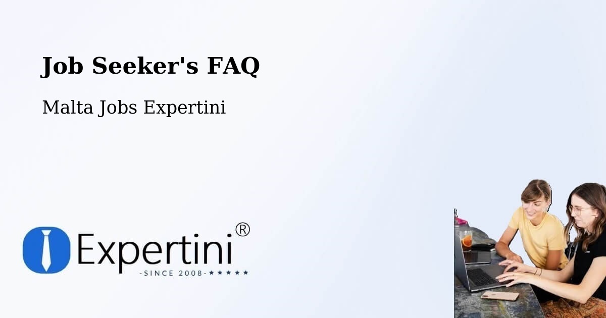 Job Seeker FAQ – Żebbuġ - Malta Jobs Expertini
