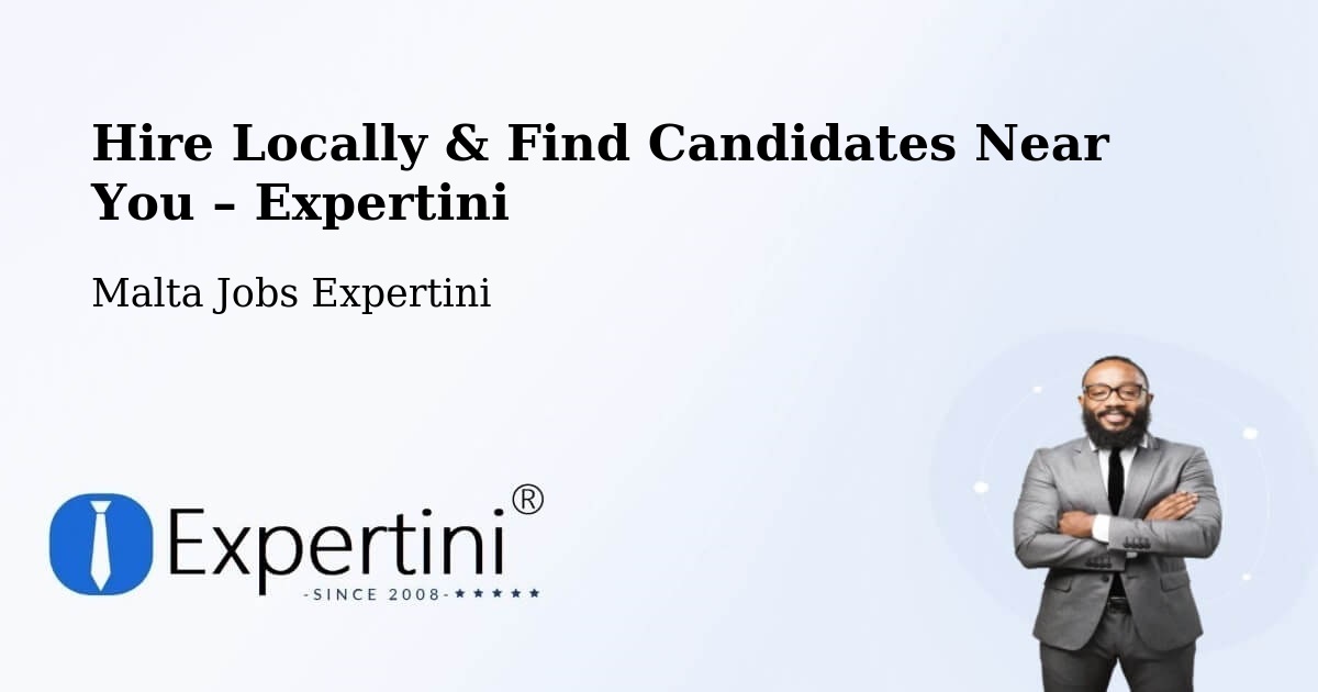 Hire Locally in Żebbuġ – Find Qualified Candidates Near You - Żebbuġ, Malta Jobs Expertini