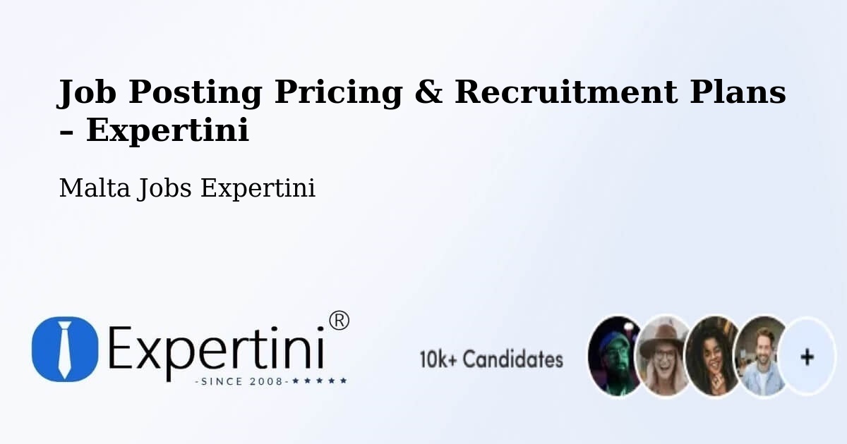 Job Posting Pricing & Recruitment Plans – Żebbuġ - Żebbuġ, Malta Jobs Expertini