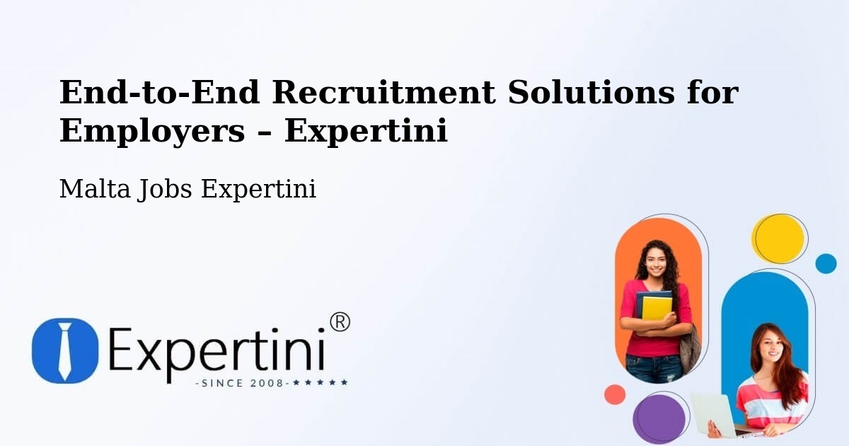 Recruitment Solutions for Employers – Żebbuġ - Żebbuġ, Malta Jobs Expertini