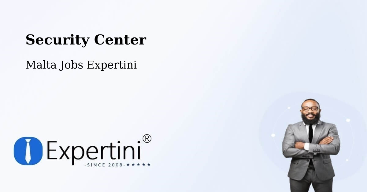 Security & Compliance – Żebbuġ - Malta Jobs Expertini